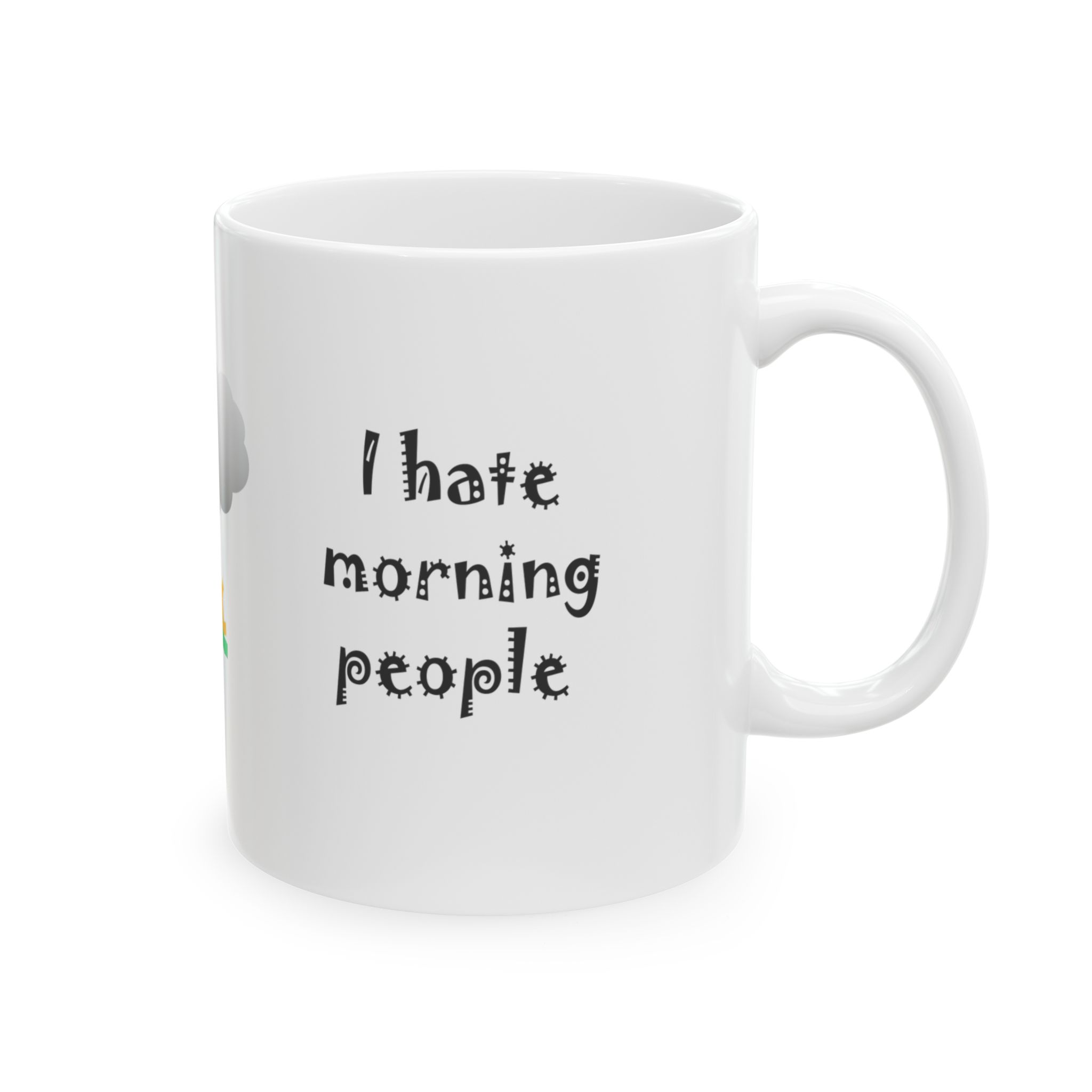 I hate morning people & mornings and people Big Gray Cloud at Sunrise White Coffee Mug, (11oz, 15oz) - Image 5