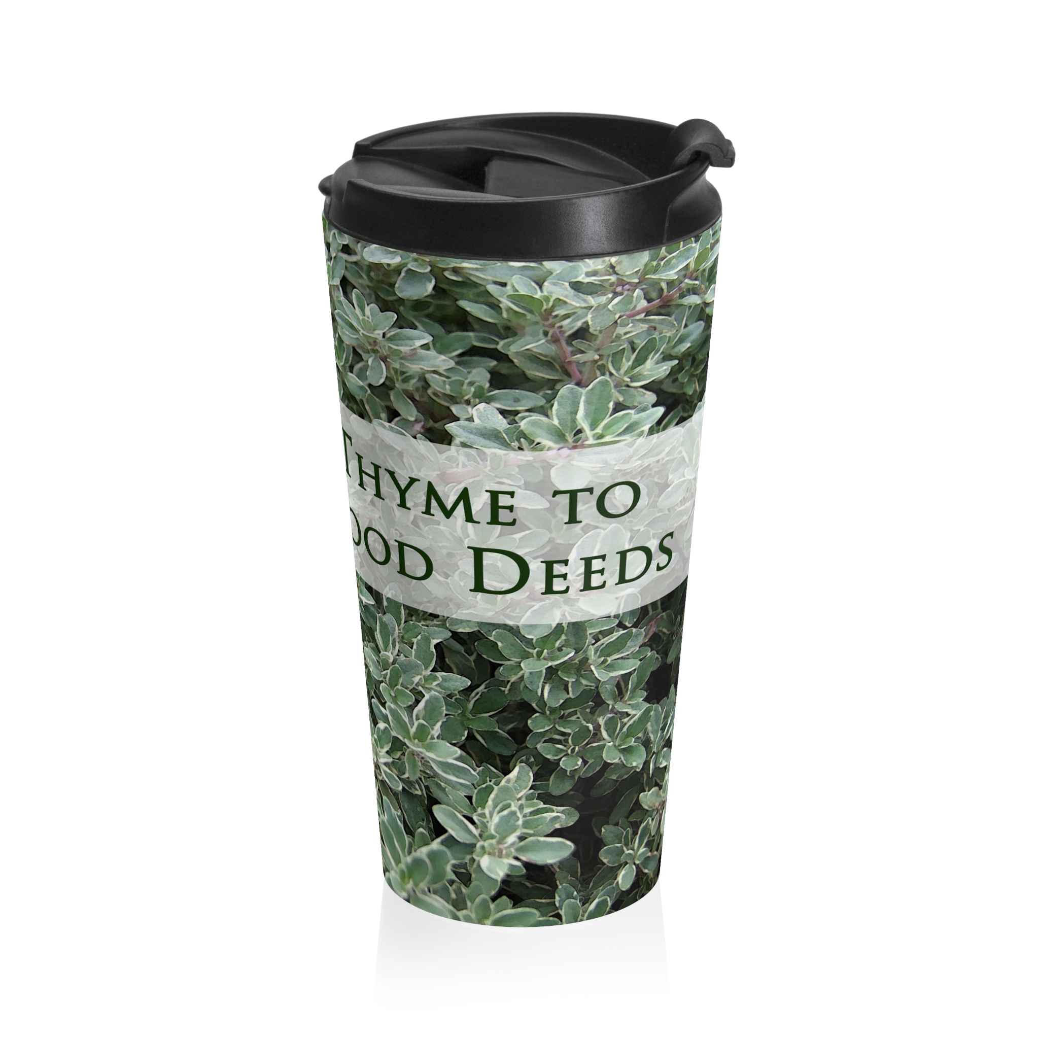 Now is the Thyme to Appreciate Good Deeds Original Design Steel Travel 15 oz Mug - Image 4