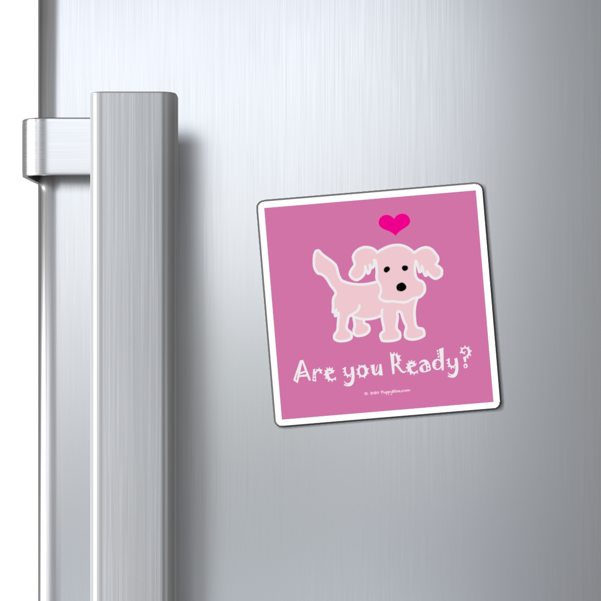 Are You Ready Magnet Reminder with Blush Pink Puppy on Pink background in 3 sizes: 3x3", 4x4", 6x6"