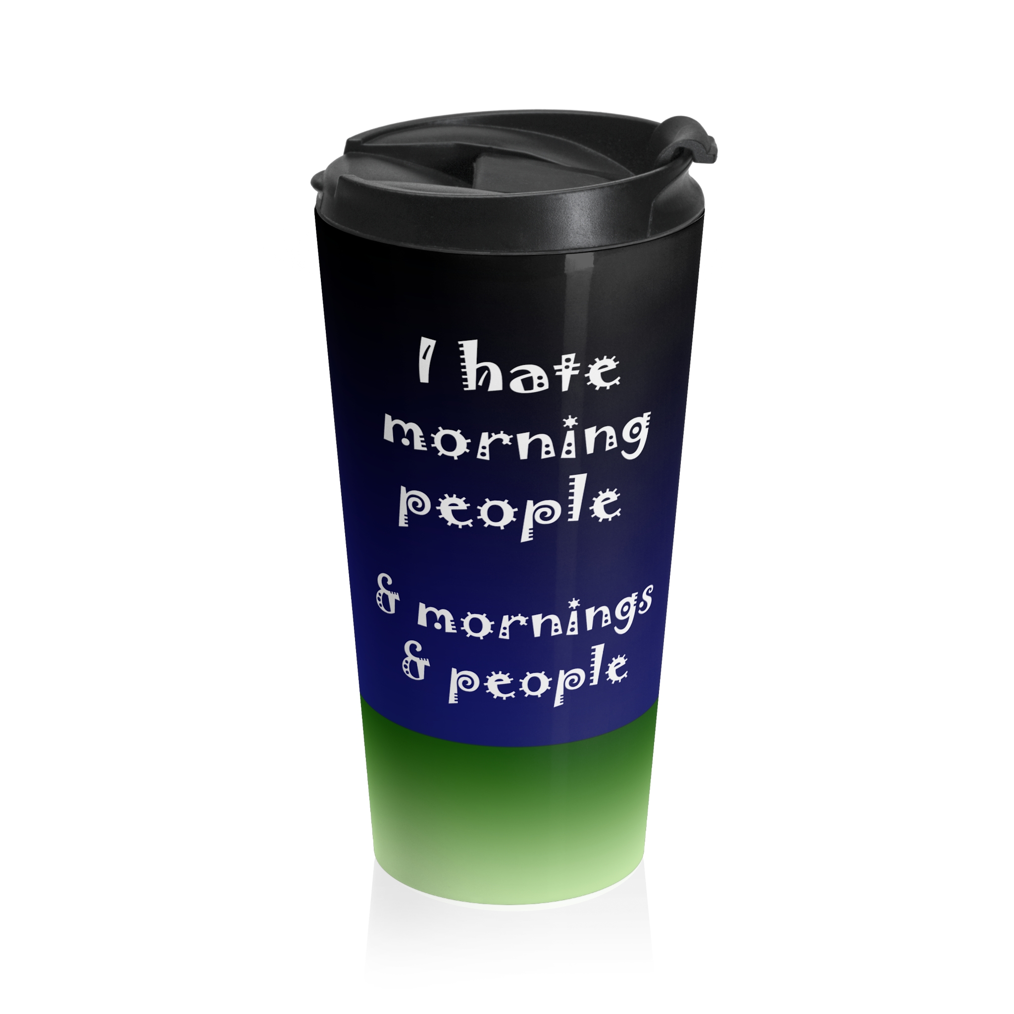 I hate morning people & mornings and people Big Gray Clouds over Sun on back Travel Mug 15 oz