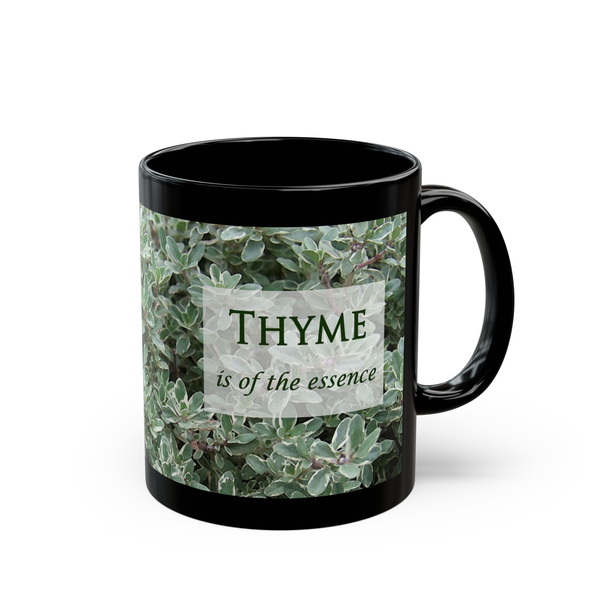 Thyme is of the Essence ~ Now is the Thyme on back ~ Procrastinators, Herb Lovers, Legal ~ Original Design Black Mug (11oz, 15oz) - Image 5