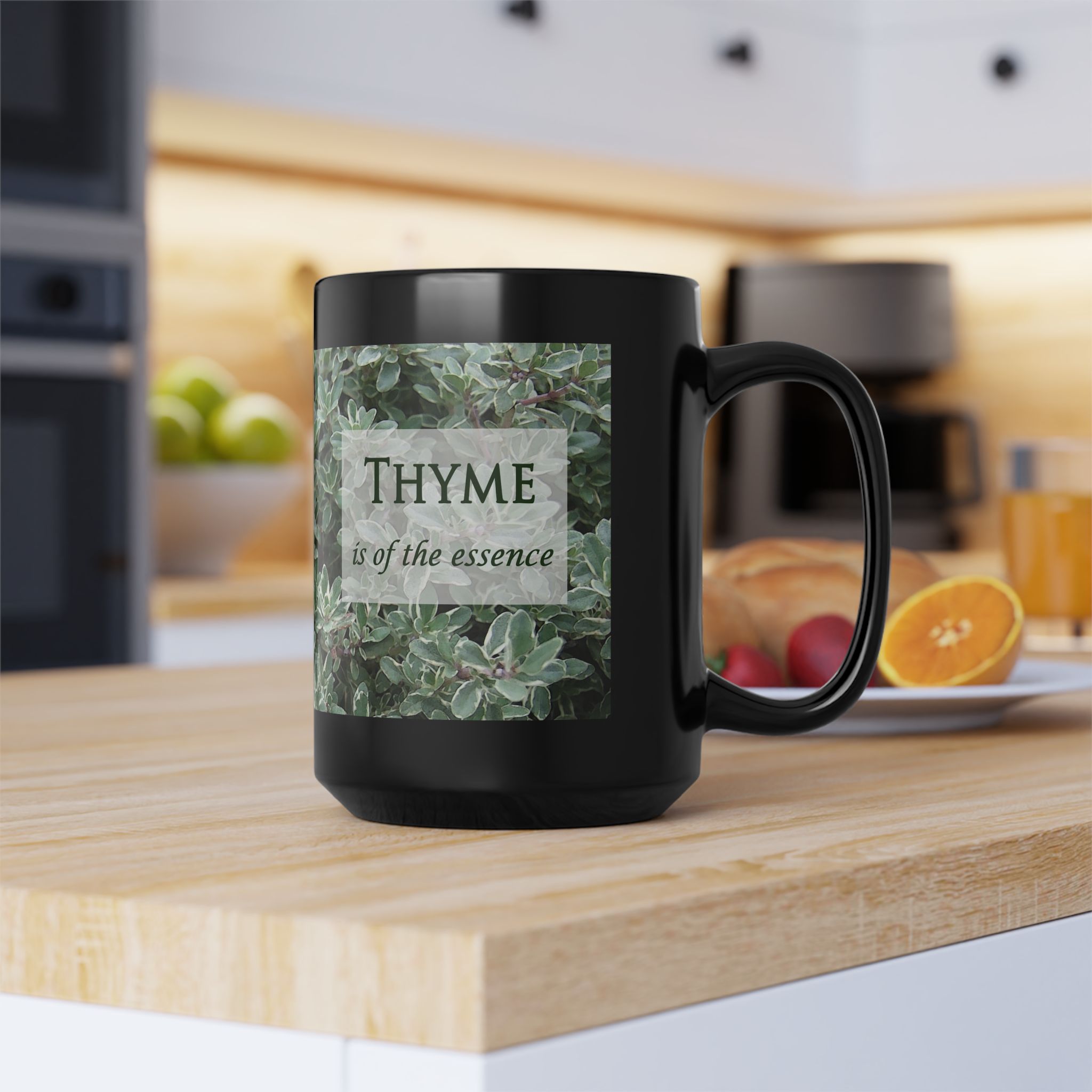 Thyme is of the Essence ~ Now is the Thyme on back ~ Procrastinators, Herb Lovers, Legal ~ Original Design Black Mug (11oz, 15oz) - Image 16