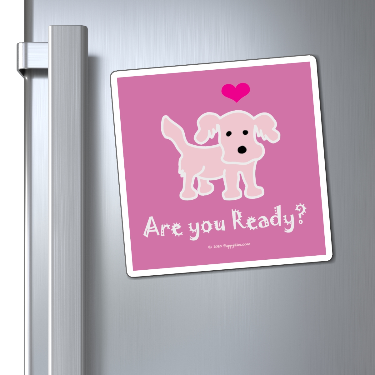 Are You Ready Magnet Reminder with Blush Pink Puppy on Pink background in 3 sizes: 3x3", 4x4", 6x6" - Image 5