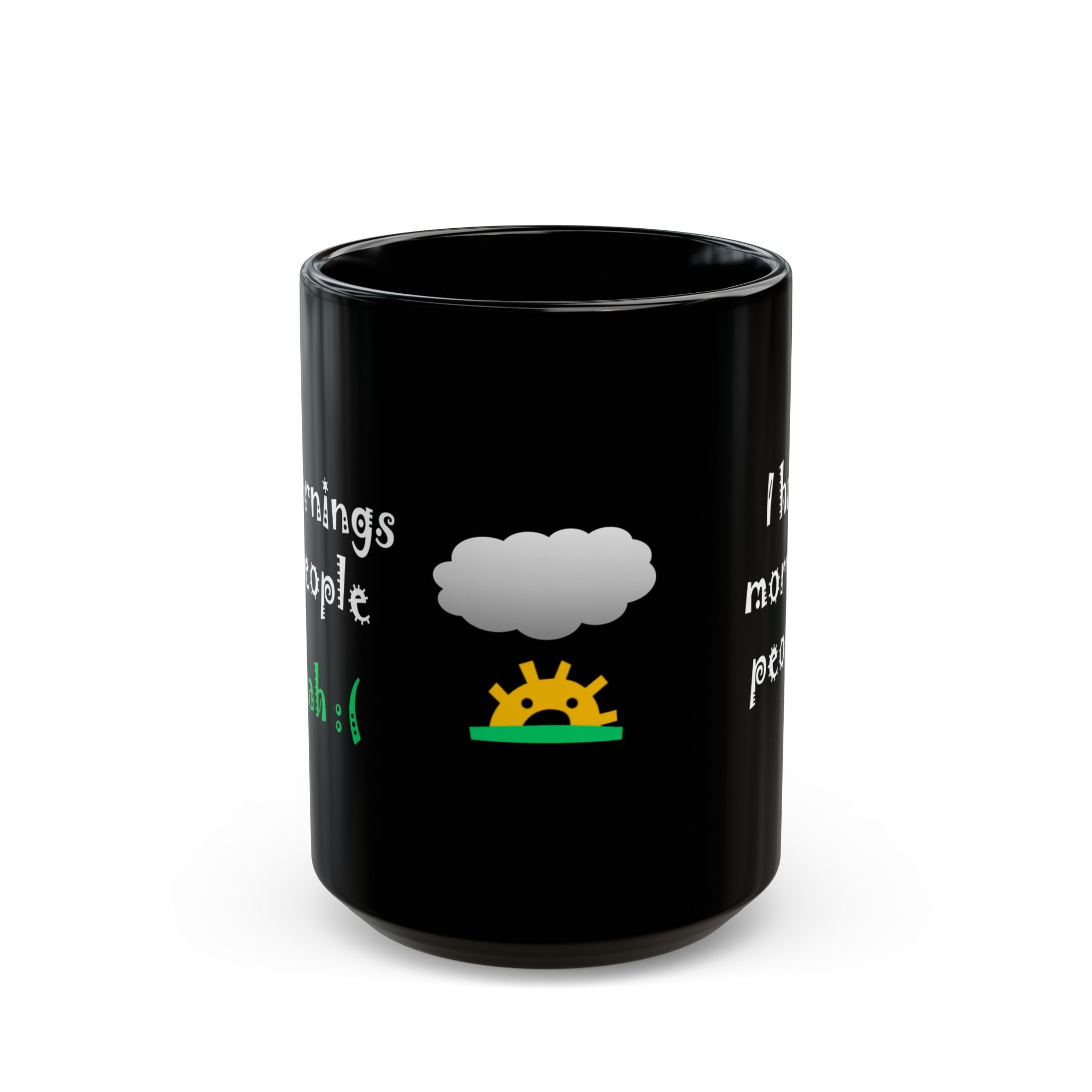 I hate morning people & mornings and people Big Gray Cloud at Sunrise Black Coffee Mug (11oz, 15oz) - Image 10